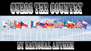 Guess the Country by national anthem