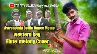 Astronomia Coffin Dance Meme | western key Flute  melody Cover by  KKP Akilan   |