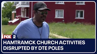 Hamtramck church activities disrupted by DTE poles