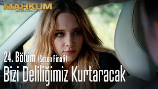 Bizi deliliğimiz kurtaracak - Mahkum 24. Bölüm (Sezon Finali)