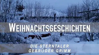 Weihnachtsgedichte * Die Sterntaler * Gebrüder Grimm * #Gedichte #Geschichten #Geschichte