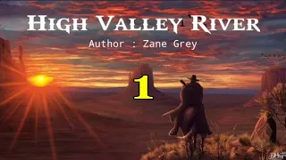 HIGH VALLEY RIVER - 1 | Author : Zane Grey