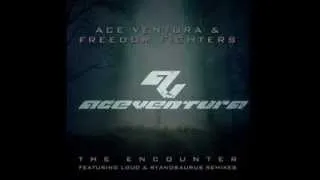 Ace Ventura & Freedom Fighters - The Encounter (LOUD Remix)