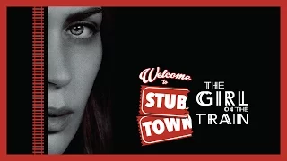 Welcome to Stubtown - The Girl on the Train Spoiler Free