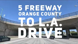 4K Drive Orange County to Downtown Los Angeles Via the 5 freeway North