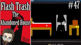 Flash Trash #47 - The Abandoned House