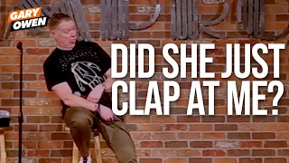 Did She Just Clap at Me? | Gary Owen