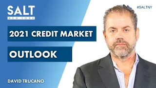 2021 Credit Market Outlook With David Trucano