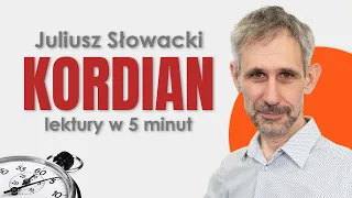Kordian - Streszczenie i opracowanie w 5 minut - Juliusz Słowacki