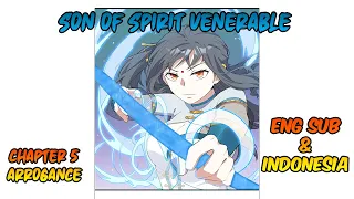 Son of Spirit Venerable Chapter 5 [Eng & Indo Sub] - Arrogance