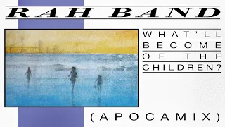 Rah Band - What´ll Become Of The Children? (Apocamix) (1985)