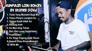 Kumpulan Lagu Pop Rohani - Cover By Stoner David