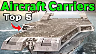 Top 5 Aircraft Carriers in the World 2023