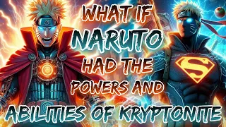 What If Naruto Had The Powers And Abilities Of Kryptonite