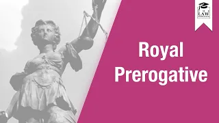 Constitutional Law - Royal Prerogative