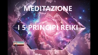 MEDITAZIONE I 5 PRINCIPI REIKI