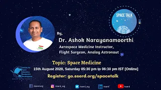 Space Medicine | Dr. Ashok Narayanamoorthi, Flight Surgeon | SSERD Space Talk