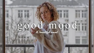 [ Music playlist ] Happy Chill Music Mix/Positive & Calm mood/Relax/Pop/Folk/Acoustic/work&study