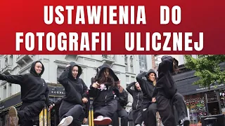 Ustawienia do fotografii ulicznej