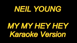 Neil Young - My My Hey Hey (Karaoke Lyrics) NEW!!