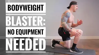 Bodyweight Blaster: NO EQUIPMENT NEEDED!