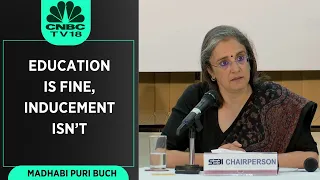 SEBI Chairperson Madhabi Puri Buch: Education Is Fine, Inducement Isn’t | CNBC TV18