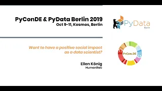 Ellen König: Want to have a positive social impact as a data scientist? | PyData Berlin 2019