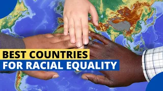 10 Best Countries for Racial Equality