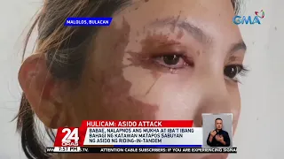 Babae, nalapnos ang mukha at iba't ibang bahagi ng katawan matapos sabuyan ng asido ng... | 24 Oras