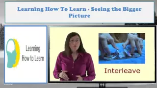 Learning How To Learn - Summary - Seeing the Bigger Picture