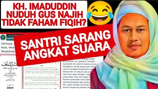 KH.Imaduddin Tuduh Gus Najih Tidak Faham Isi Kitab Fiqih.!! Dikuliti Santri Sarang.!!