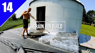 Grain Bin Home Build... Episode 14 "Balcony Roof"