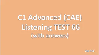 C1 Advanced (CAE) Listening Test 66 with answers