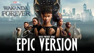 Black Panther 2 Wakanda Forever Theme x Avengers Theme | EPIC VERSION (T'Challa Soundtrack)