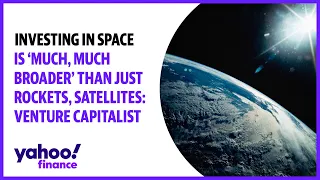 Investing in space is 'much, much broader' than just rockets, satellites: Venture Capitalist
