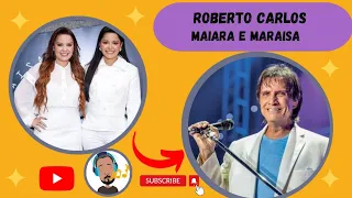 Maiara e Maraisa com rei Roberto Carlos  #viral