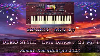 💥🎹 MEDELI ● AKX 10 🎹 DEMO STYLE-Evro Dance@23_1💥 ©2023