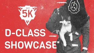 D-Class Showcase | SCP: 5K