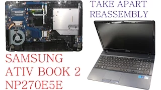 SAMSUNG NP270E5E Take Apart and ReAssembly (Nothing Left)