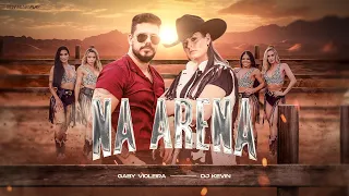 Gaby Violeira, Dj Kevin - Na Arena (Clipe Oficial)