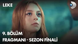 Leke 9. Bölüm Fragmanı - SEZON FİNALİ