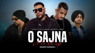 O Sajna Mashup | Badshah ft. Divine | Nikhita Gandhi X Bohemia x Shubh | Naresh Parmar