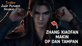 Xiaofan Bukan Lagi Bocil Cupu – Trailer Jade Dynasty (Zhu Xian) Season 2 ‼️