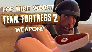 Top Nine Worst Team Fortress 2 Weapons(Old)