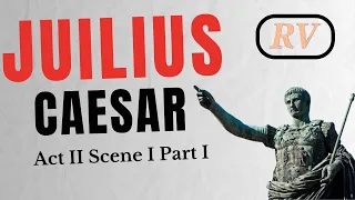 Julius Caesar -Act II Scene I Part I