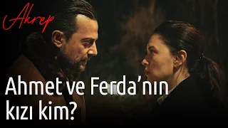 Akrep 14. Bölüm - Ahmet ve Ferda'nın Kızı Kim?