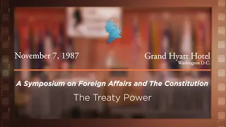 1987 Foreign Affairs & The Constitution Symposium, The Treaty Power