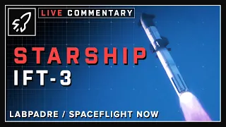 STARSHIP IFT-3 - LIVE Commentary With Spaceflight Now