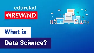 What is Data Science? | Data Science Tutorial for Beginner | Edureka | Data Science Rewind - 1
