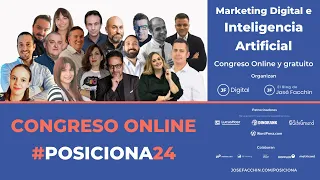 #POSICIONA24 Congreso de Marketing Digital e Inteligencia Artificial